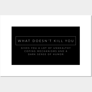 What Doesnt Kill You... Posters and Art